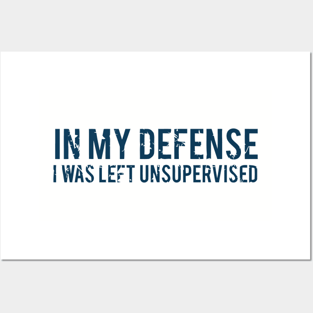 in my defense i was left unsupervised Wall Art by Quincey Abstract Designs